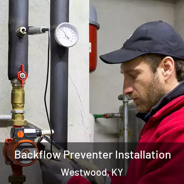  Backflow Preventer Installation Westwood, KY