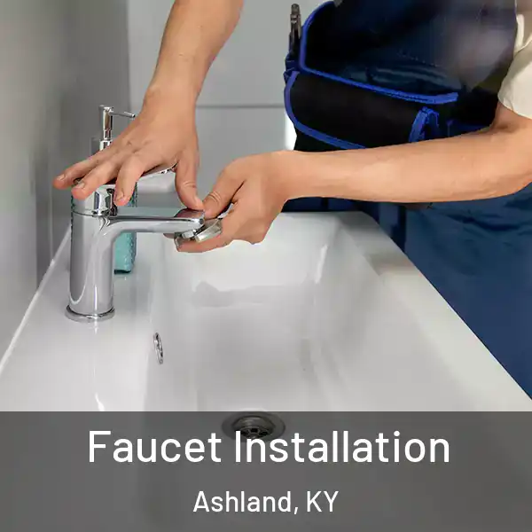  Faucet Installation Ashland, KY