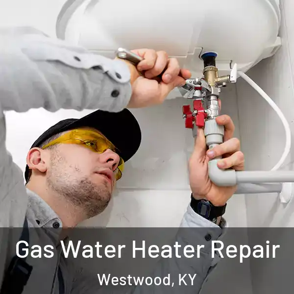 Gas Water Heater Repair Westwood, KY