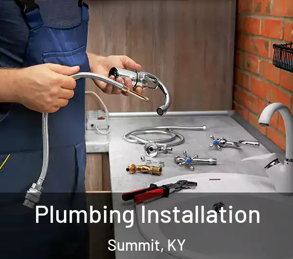  Plumbing Installation Summit, KY