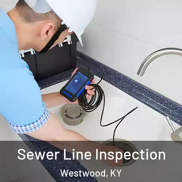  Sewer Line Inspection Westwood, KY