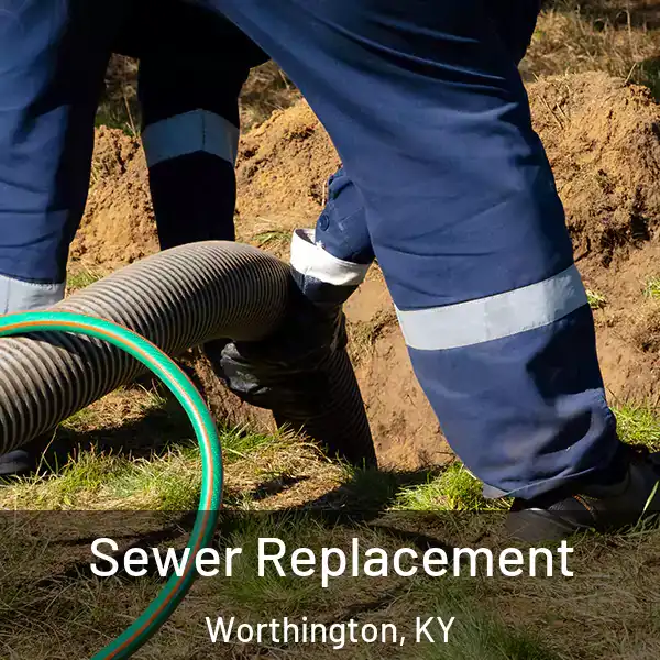  Sewer Replacement Worthington, KY