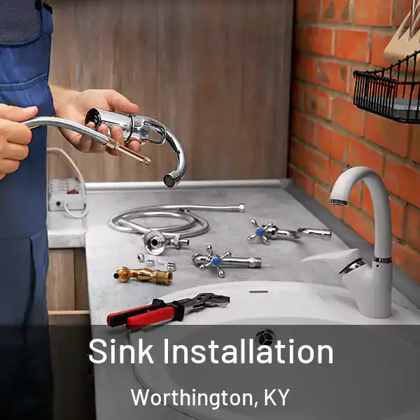  Sink Installation Worthington, KY
