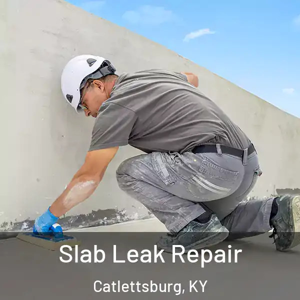  Slab Leak Repair Catlettsburg, KY