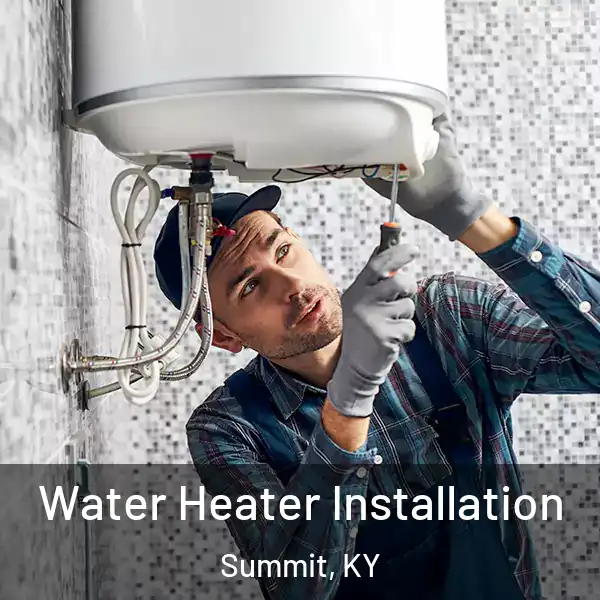  Water Heater Installation Summit, KY